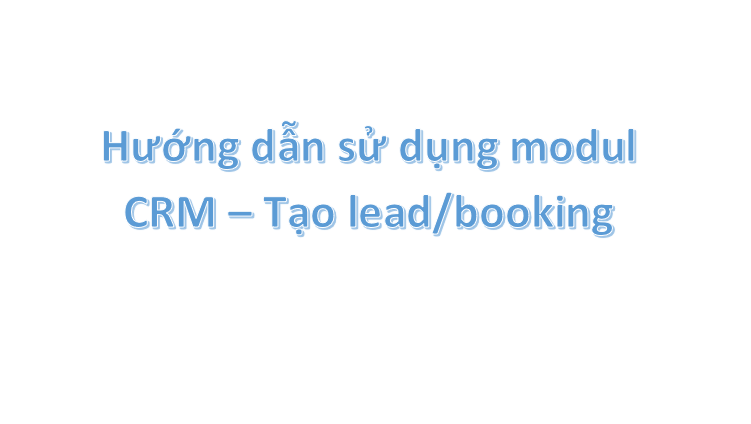 Hướng dẫn sử dụng Tạo Lead/Booking